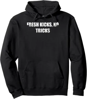 Fresh Kicks for Sneakerheads with No Tricks or Drama Pullover Hoodie